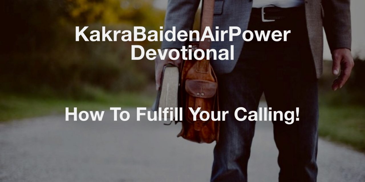 How To Fulfill Your Calling!